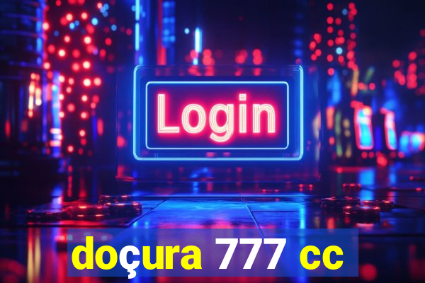 doçura 777 cc